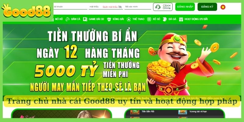 Trang chủ nhà cái Good88 uy tín và hoạt động hợp pháp